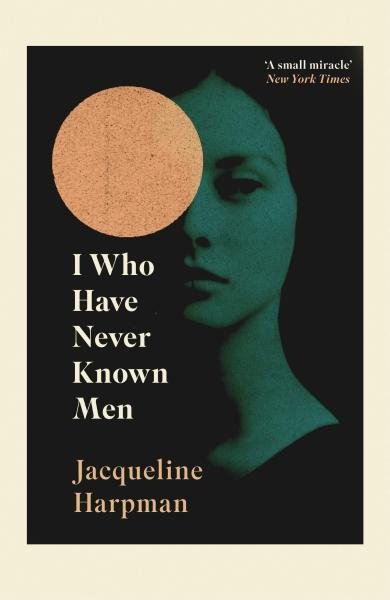 Levně I Who Have Never Known Men - Jacqueline Harpman