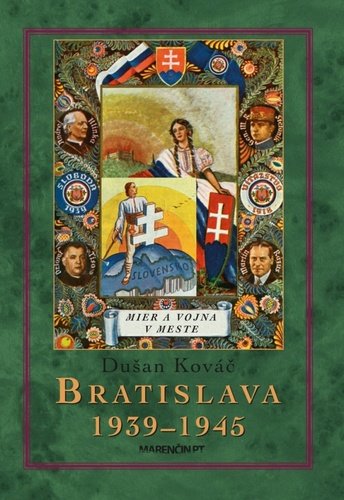 Levně Bratislava 1939-45 - Dušan Kováč