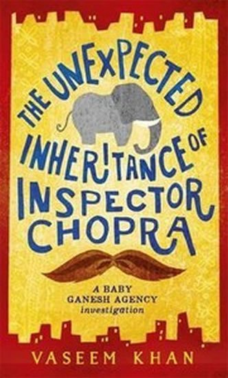 Levně The Unexpected Inheritance of Inspector Chopra - Vaseem Khan