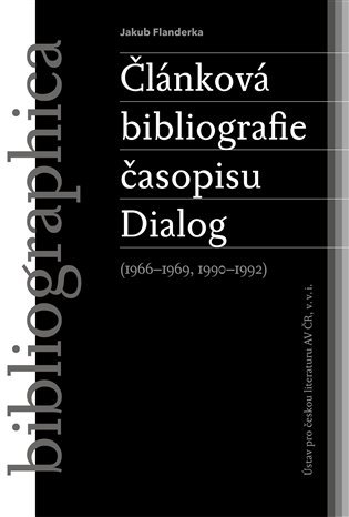 Levně Článková bibliografie časopisu Dialog (1966-1969, 1990-1992) - Jakub Flanderka