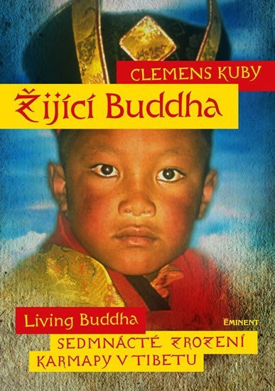 Levně Žijící Buddha / Living Buddha - Sedmnácté zrození Karmapy v Tibetu - Clemens Kuby