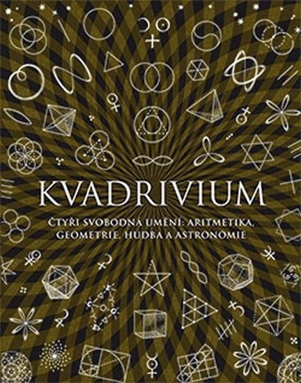 Levně Kvadrivium - Čtyři svobodná umění: aritmetika, geometrie, hudba a astronomie - Anthony Ashton