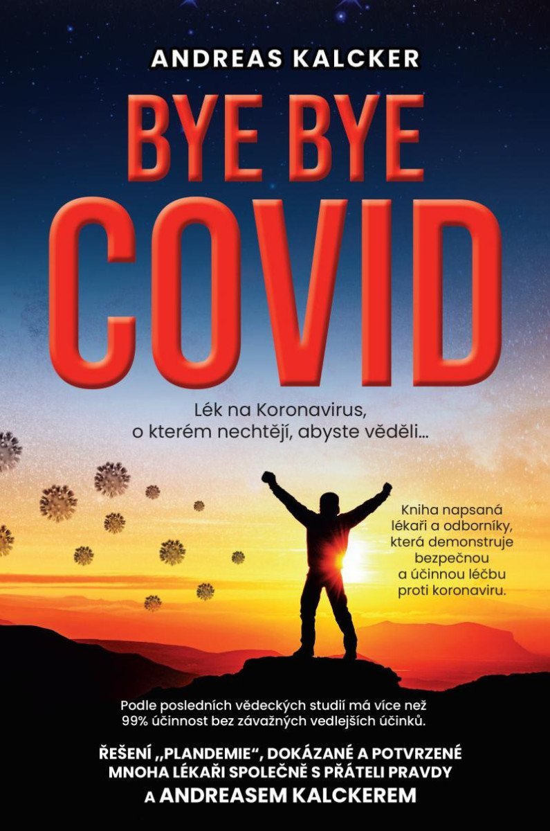 Levně Bye bye covid - Lék na Koronavirus o kterém nechtějí, abyste věděli - Andreas Ludwig Kalcker