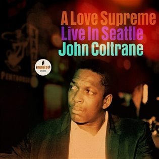 Levně A Love Supreme. Live in Seattle - John Coltrane