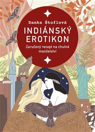 Indiánský erotikon - Zaručený recept na chutné manželství - Danka Štoflová