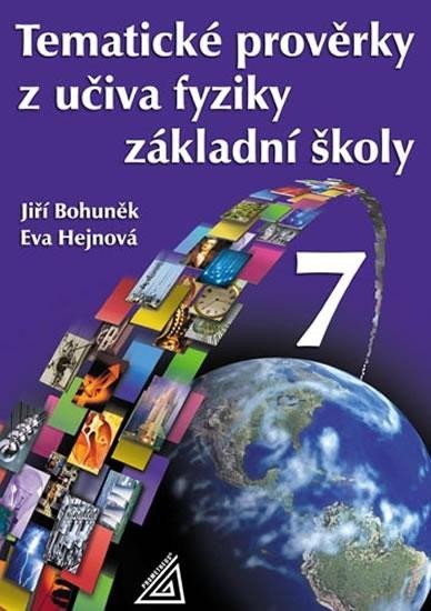 Levně Tematické prověrky z učiva fyziky pro 7. ročník ZŠ, 2. vydání - Eva Hejnová