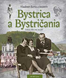 Bystrica a Bystričania 2 - Vladimír Bárta ml.