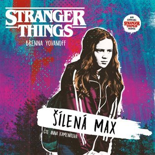 Levně Stranger Things - Šílená Max - CDmp3 (Čte Anna Kameníková) - Brenna Yovanoffová