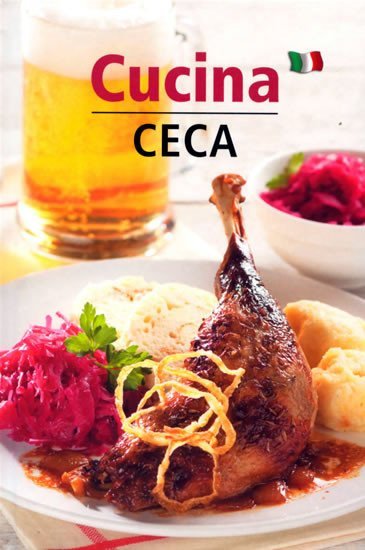 Cucina Ceca - Česká kuchyně (italsky), 2. vydání - Lea Filipová