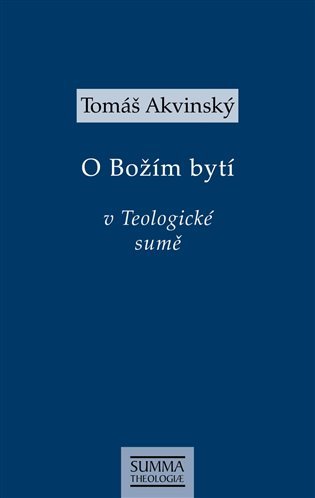 Levně Tomáš Akvinský: O Božím bytí v Teologické sumě - Tomáš Akvinský