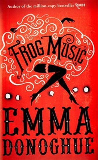 Levně Frog Music - Emma Donoghue