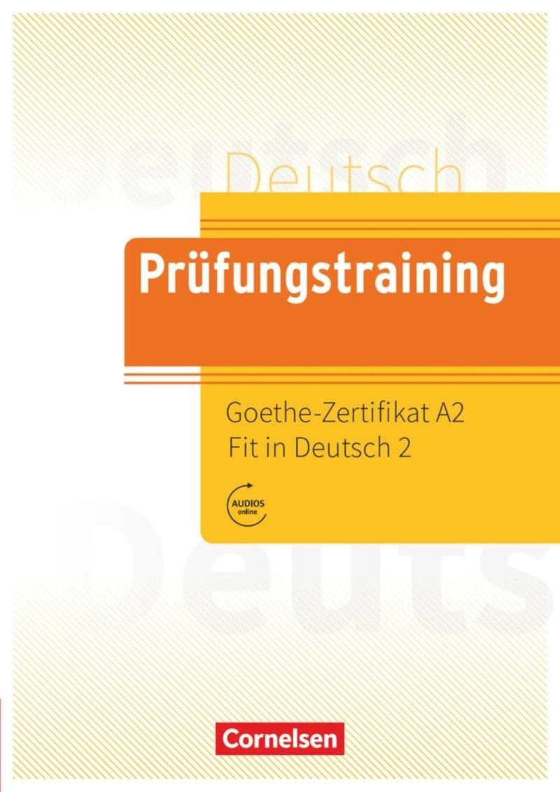 Prüfungstraining DaF - A2 Goethe-Zertifikat A2: Fit in Deutsch - Übungsbuch mit Lösungen und Audios - Melina Bellou