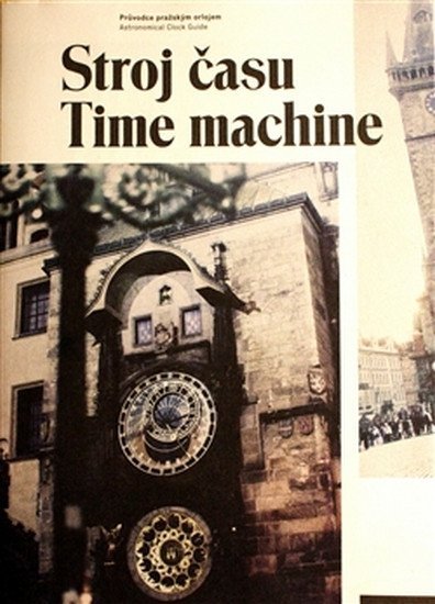 Levně Stroj času / Time machine - Průvodce pražským orlojem (ČJ, AJ) - Jan Žáček