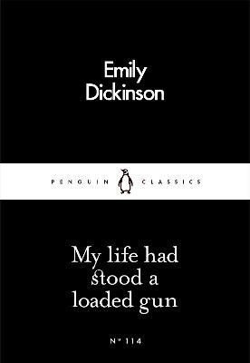 My Life Had Stood a Loaded Gun - Emily Dickinson