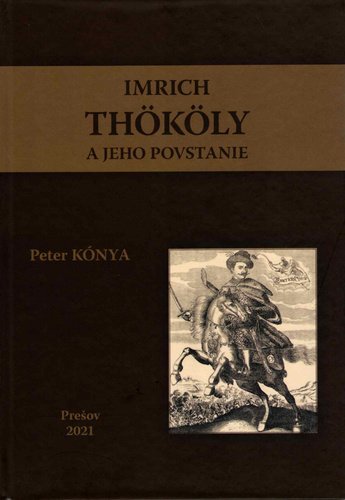 Levně Imrich Thököly a jeho povstanie - Peter Kónya