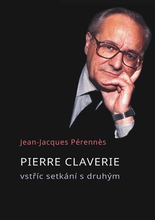 Levně Pierre Claverie vstříc setkání s druhým - Jean-Jacques Pérennes