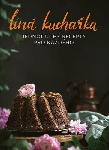 Líná kuchařka Jednoduché recepty pro každého - Veronika Čopíková