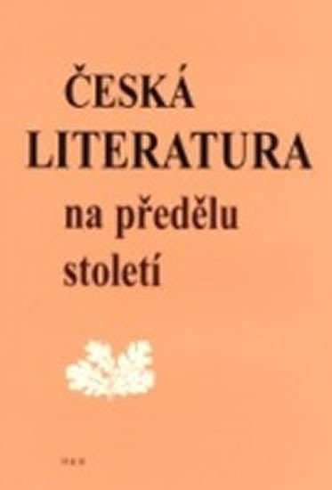 Levně Česká literatura na předělu století - Petr Čornej
