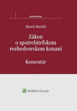 Levně Zákon o spotrebiteľskom rozhodcovskom konaní - Marek Maslák