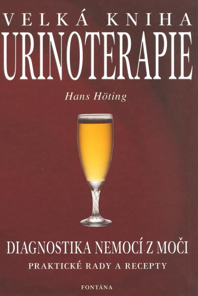 Velká kniha urinoterapie - Diagnostika nemocí z moči - Hans Höting