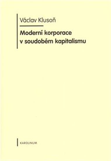 Levně Moderní korporace v soudobém kapitalismu - Václav Klusoň