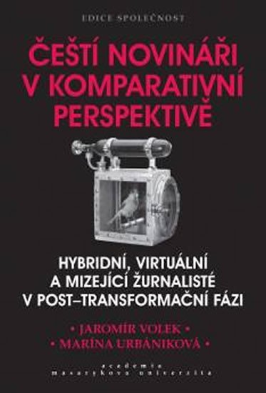 Levně Čeští novináři v komparativní perspektivě - Marína Urbaníková