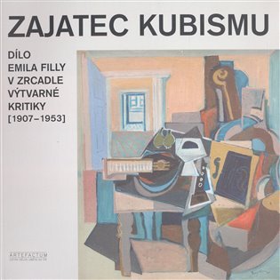 Levně Zajatec kubismu - dílo Emila Filly v zrcadle výtva - Tomáš Winter