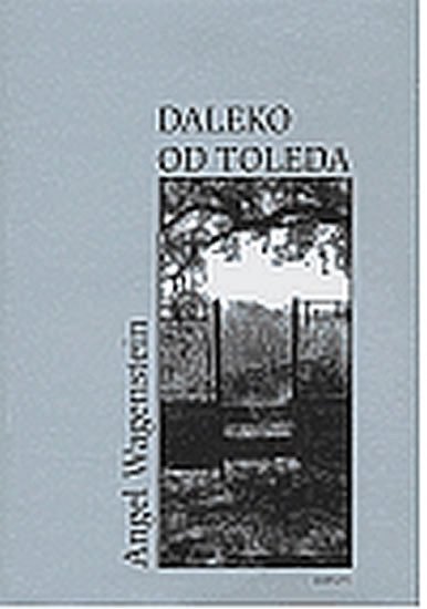 Levně Daleko od Toleda - Angel Wagenstein