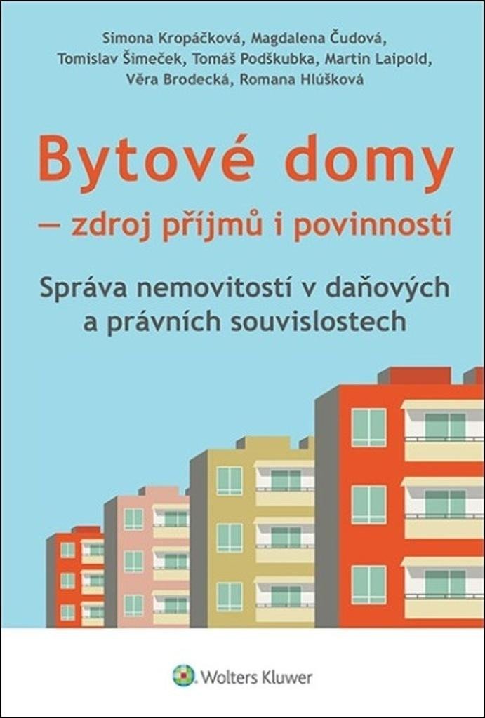 Levně Bytové domy - Zdroj příjmů i povinností: Správa nemovitostí v daňových a právních souvislotech - Simona Kropáčková