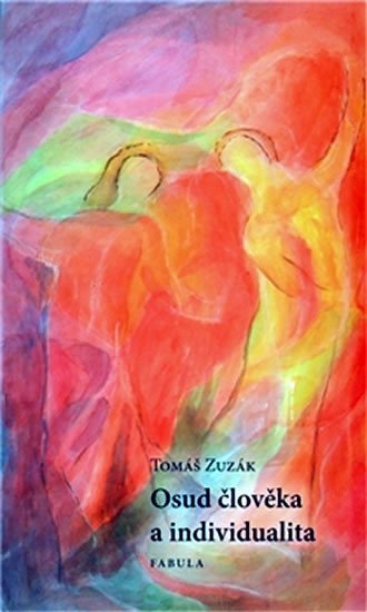 Levně Osud člověka a individualita - Tomáš Zuzák