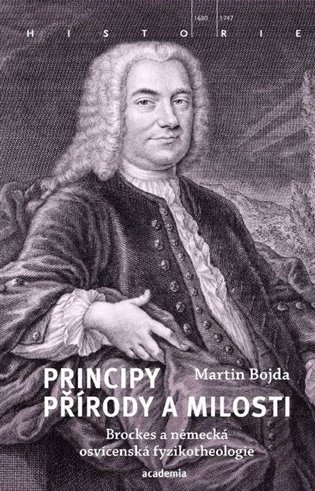 Levně Principy přírody a milosti - Brockes a německá osvícenská fyzikotheologie - Martin Bojda