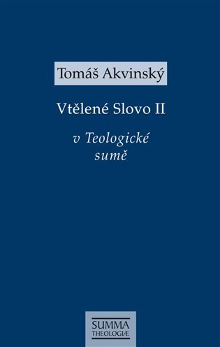 Vtělené Slovo II v Teologické sumě - Tomáš Akvinský