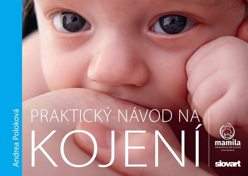 Levně Praktický návod na kojení - Andrea Poloková