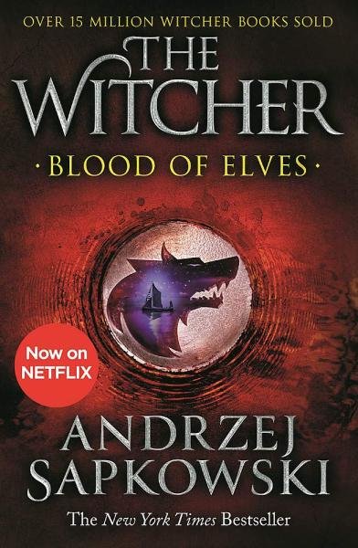 Blood of Elves : Witcher 1 - Now a major Netflix show - Andrzej Sapkowski