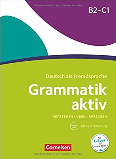 Levně Grammatik aktiv B2-C1 Üben, Hören, Sprechen: Übungsgrammatik mit Audio-Download - Kolektiv autorů