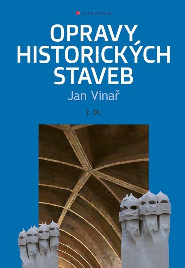 Levně Opravy historických staveb 2. díl - Jan Vinař