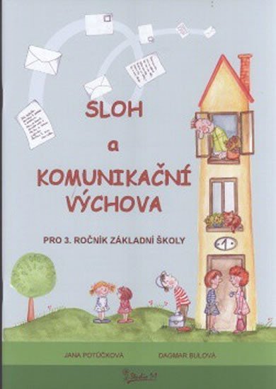 Levně Sloh a Komunikační výchova pro 3. ročník základní školy - Jana Potůčková