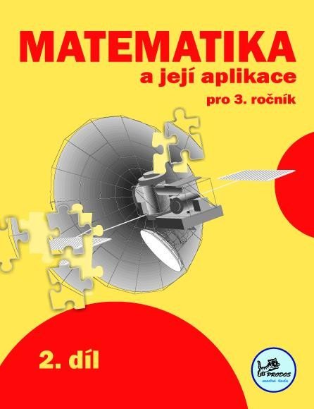 Matematika a její aplikace 3 – 2. díl - Hana Mikulenková