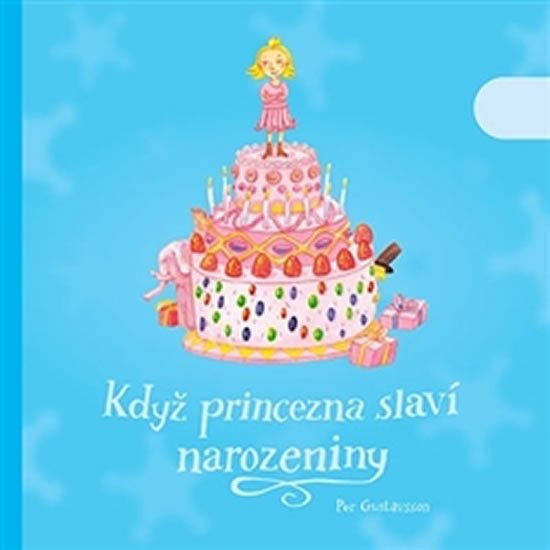 Levně Když princezna slaví narozeniny - Per Gustavsson
