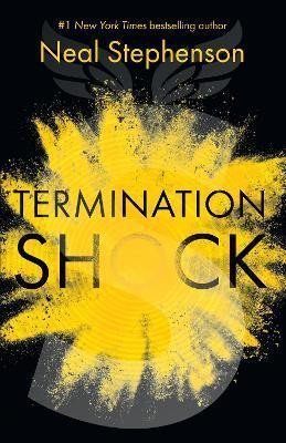 Levně Termination Shock, 1. vydání - Neal Stephenson