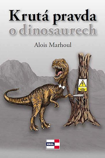Levně Krutá pravda o dinosaurech - Alois Marhoul