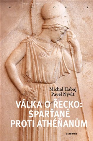 Levně Válka o Řecko - Sparťané proti Athéňanům - Michal Habaj