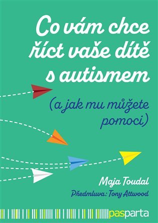 Levně Co vám chce říct vaše dítě s autismem - Maja Toudal