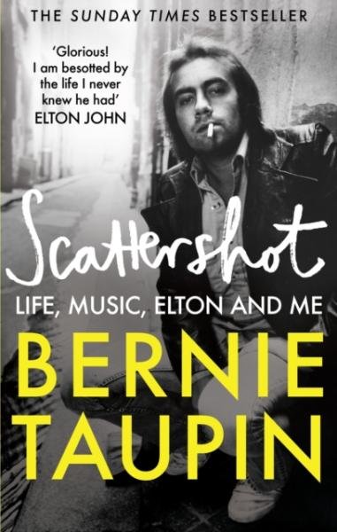 Levně Scattershot: Life, Music, Elton and Me, 1. vydání - Bernie Taupin