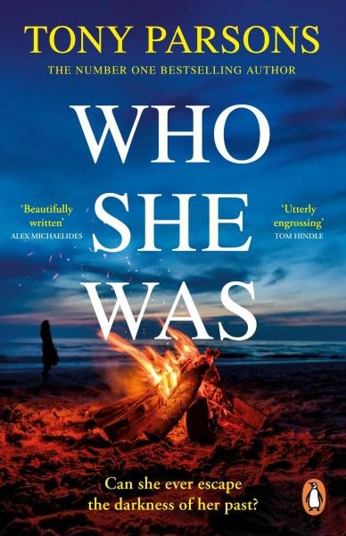 Who She Was: The addictive new psychological thriller from the no.1 bestselling author...can you guess the twist? - Tony Parsons