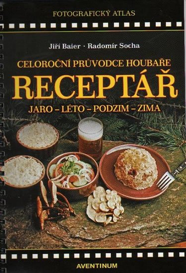 Receptář - Celoroční průvodce houbaře - Jiří Baier