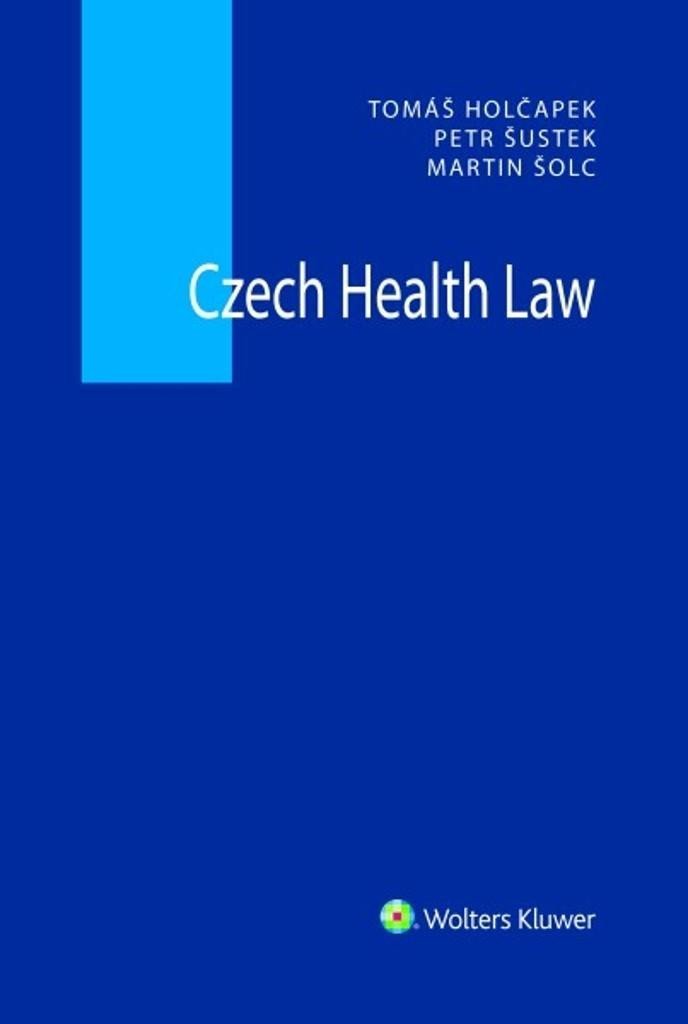 Levně Czech Health Law - Tomáš Holčapek; Petr Šustek; Martin Šolc