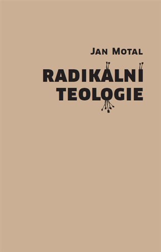 Levně Radikální teologie - Jan Motal