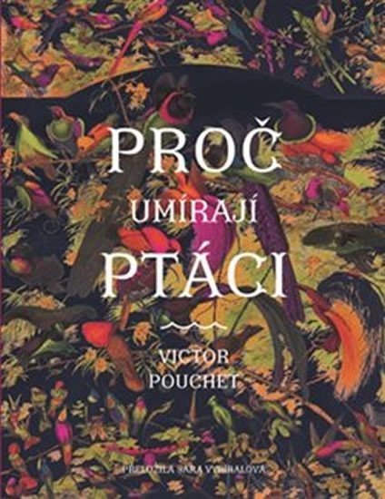 Levně Proč umírají ptáci - Victor Pouchet