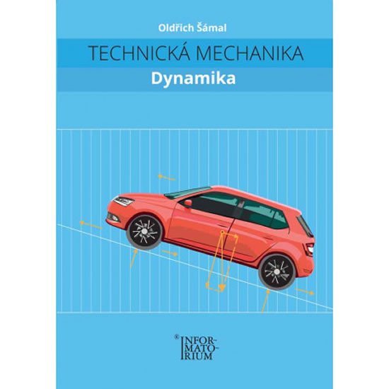Levně Technická mechanika – Dynamika - Oldřich Šámal